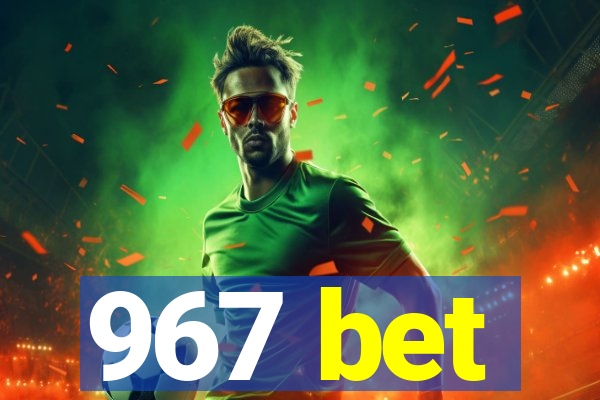 967 bet